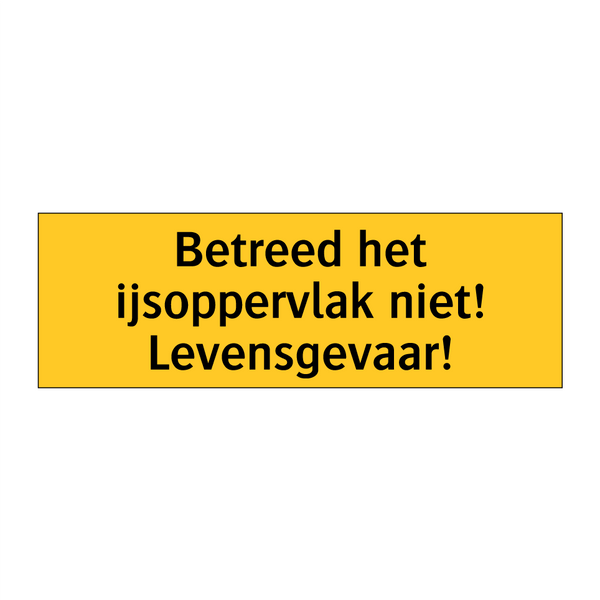 Betreed het ijsoppervlak niet! Levensgevaar! & Betreed het ijsoppervlak niet! Levensgevaar!