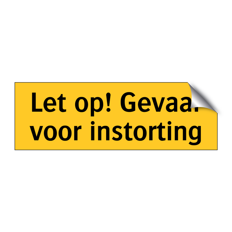 Let op! Gevaar voor instorting & Let op! Gevaar voor instorting & Let op! Gevaar voor instorting