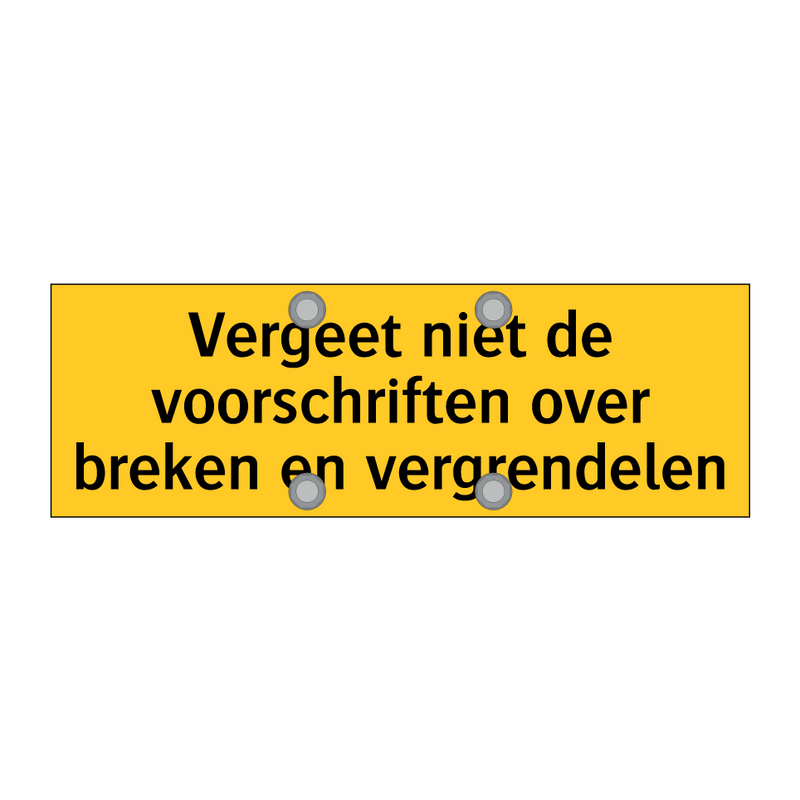 Vergeet niet de voorschriften over breken en /.../