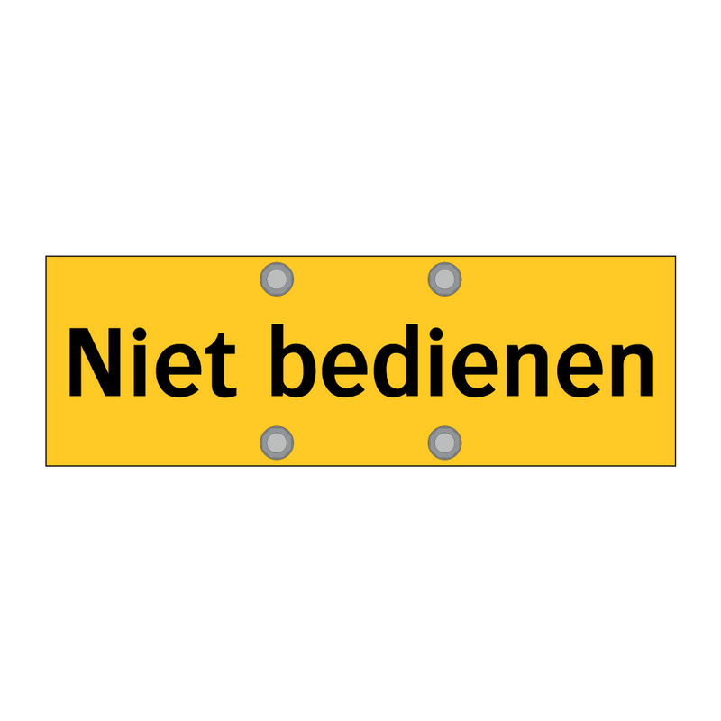 Niet bedienen & Niet bedienen & Niet bedienen