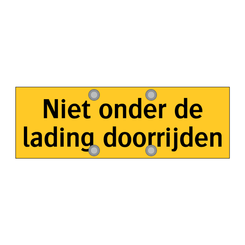 Niet onder de lading doorrijden & Niet onder de lading doorrijden & Niet onder de lading doorrijden