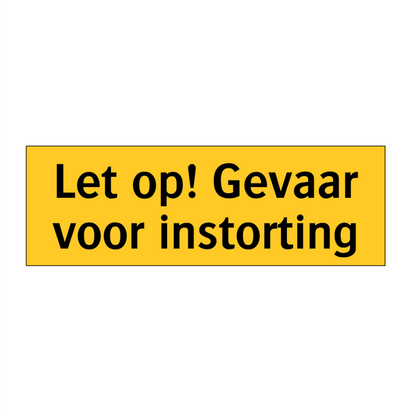 Let op! Gevaar voor instorting & Let op! Gevaar voor instorting & Let op! Gevaar voor instorting