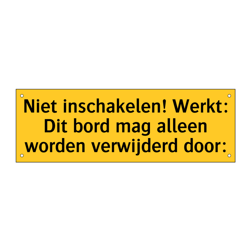 Niet inschakelen! Werkt: Dit bord mag alleen worden /.../