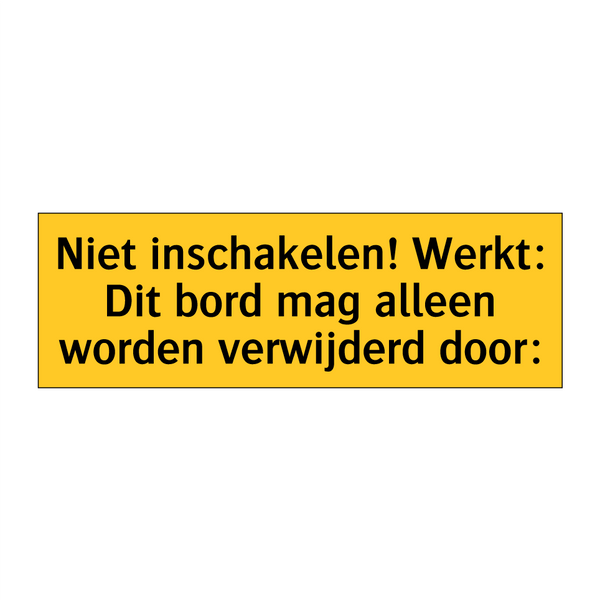 Niet inschakelen! Werkt: Dit bord mag alleen worden /.../