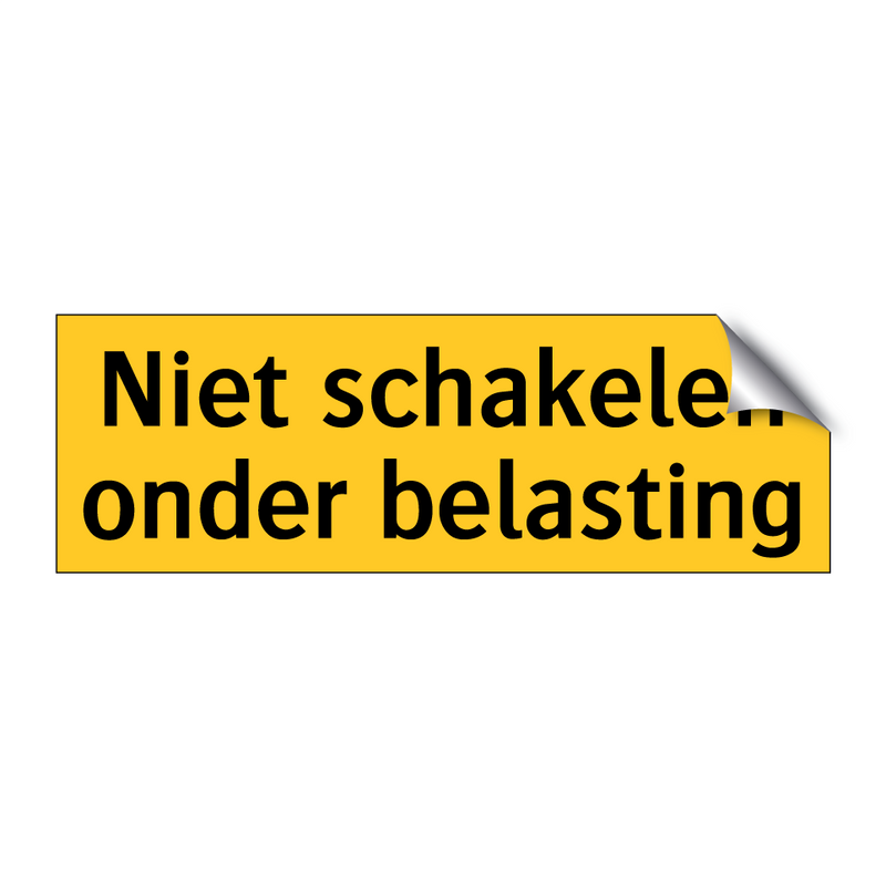 Niet schakelen onder belasting & Niet schakelen onder belasting & Niet schakelen onder belasting