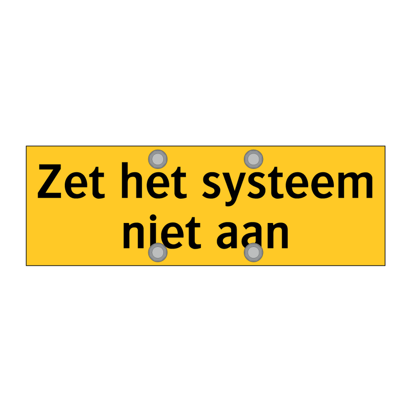 Zet het systeem niet aan & Zet het systeem niet aan & Zet het systeem niet aan