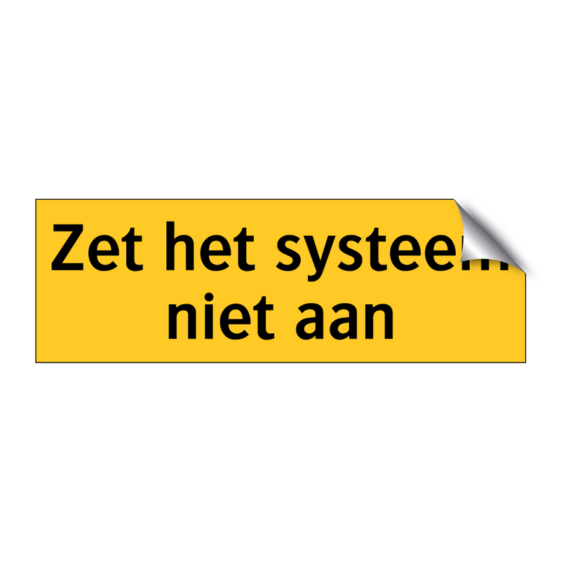 Zet het systeem niet aan & Zet het systeem niet aan & Zet het systeem niet aan