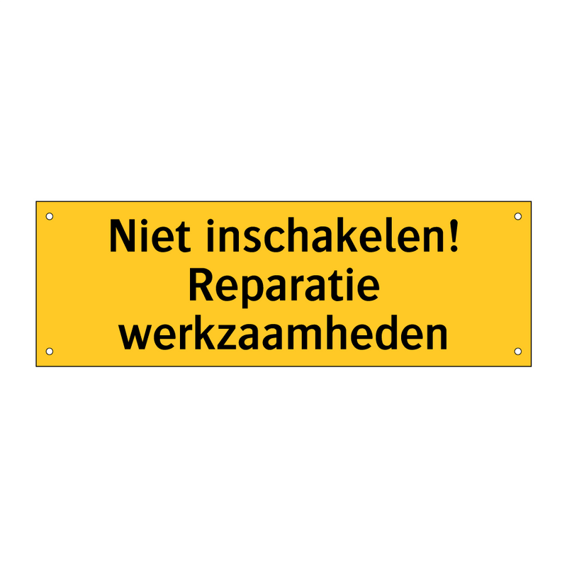 Niet inschakelen! Reparatie werkzaamheden & Niet inschakelen! Reparatie werkzaamheden