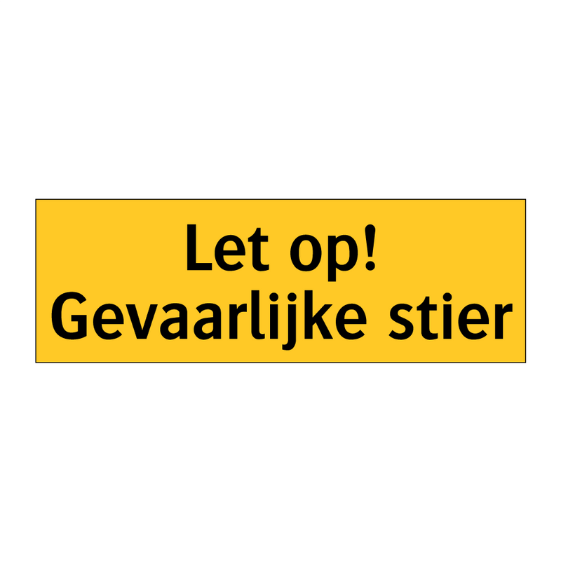 Let op! Gevaarlijke stier & Let op! Gevaarlijke stier & Let op! Gevaarlijke stier