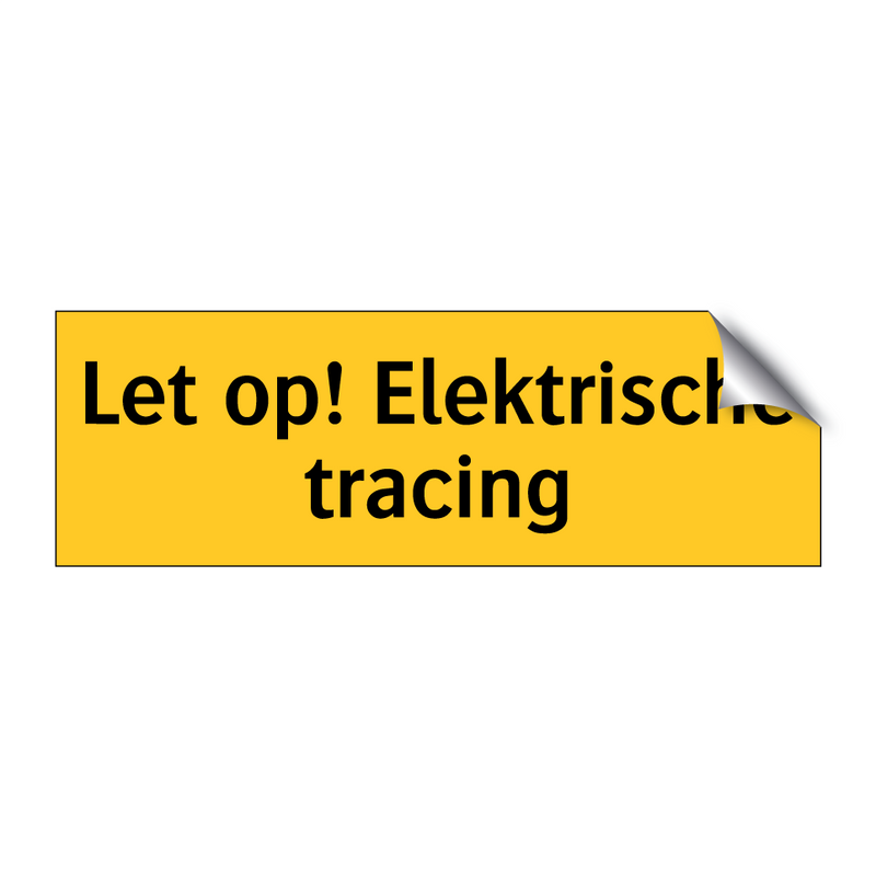 Let op! Elektrische tracing & Let op! Elektrische tracing & Let op! Elektrische tracing