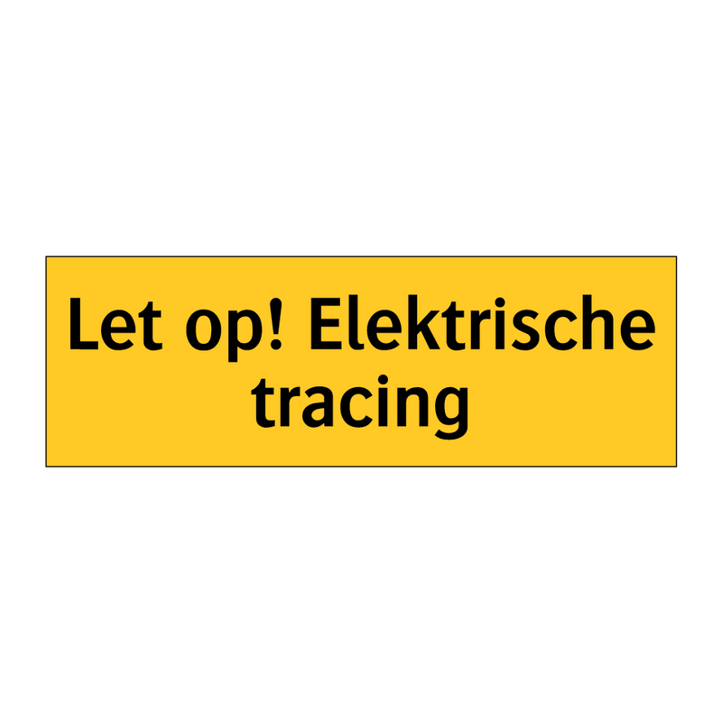 Let op! Elektrische tracing & Let op! Elektrische tracing & Let op! Elektrische tracing