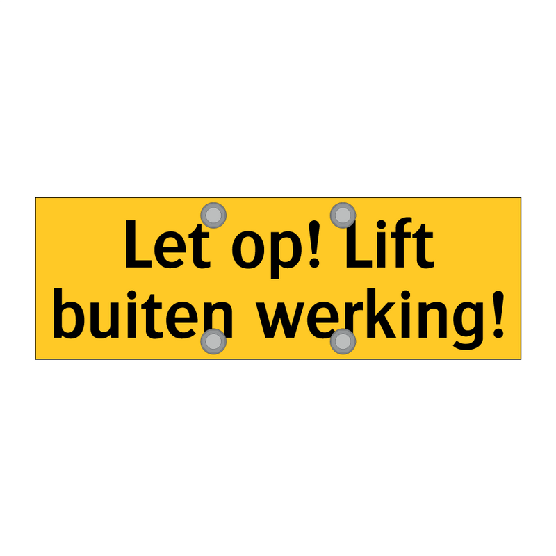 Let op! Lift buiten werking! & Let op! Lift buiten werking! & Let op! Lift buiten werking!