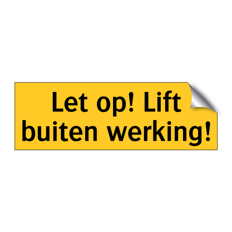 Let op! Lift buiten werking! & Let op! Lift buiten werking! & Let op! Lift buiten werking!