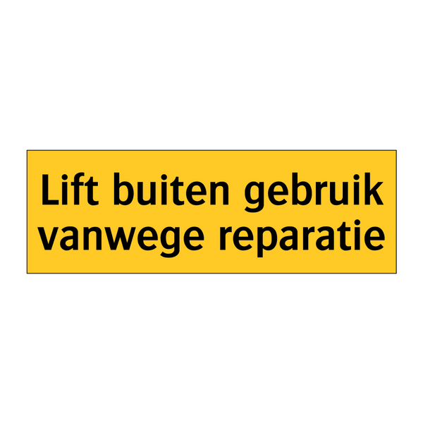 Lift buiten gebruik vanwege reparatie & Lift buiten gebruik vanwege reparatie