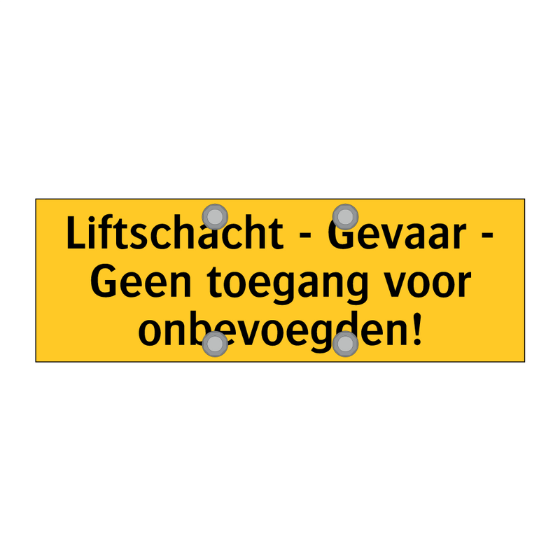 Liftschacht - Gevaar - Geen toegang voor onbevoegden!