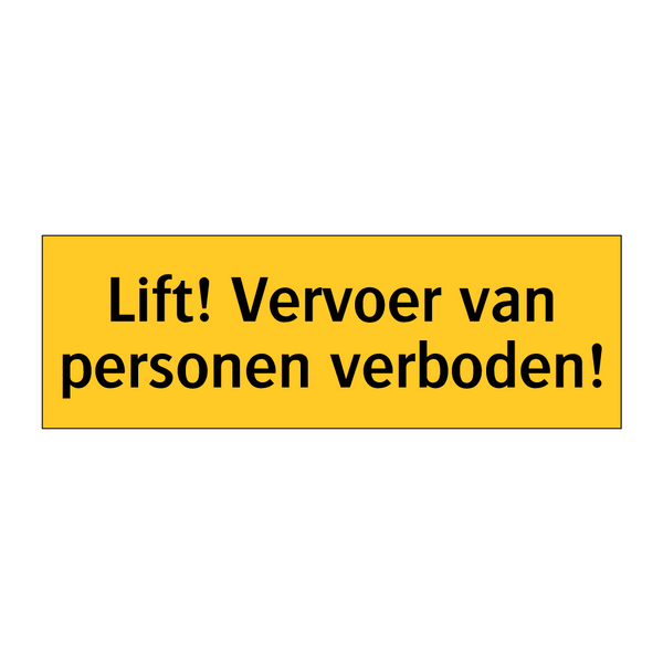 Lift! Vervoer van personen verboden! & Lift! Vervoer van personen verboden!