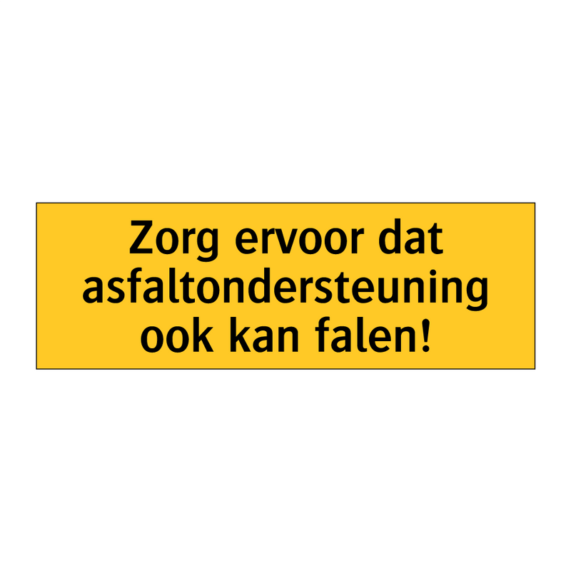 Zorg ervoor dat asfaltondersteuning ook kan falen!