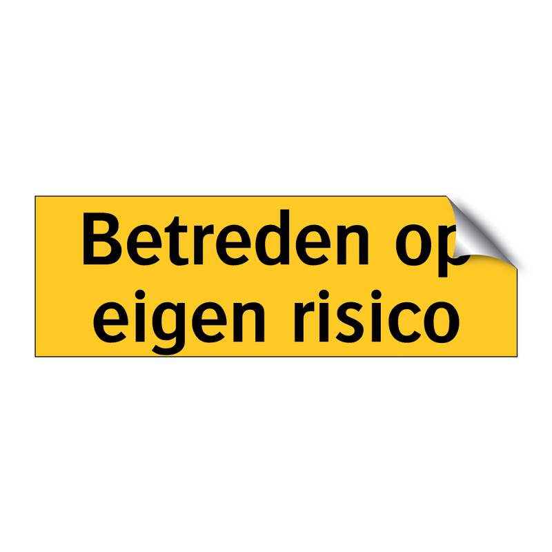 Betreden op eigen risico & Betreden op eigen risico & Betreden op eigen risico