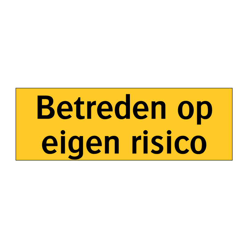 Betreden op eigen risico & Betreden op eigen risico & Betreden op eigen risico