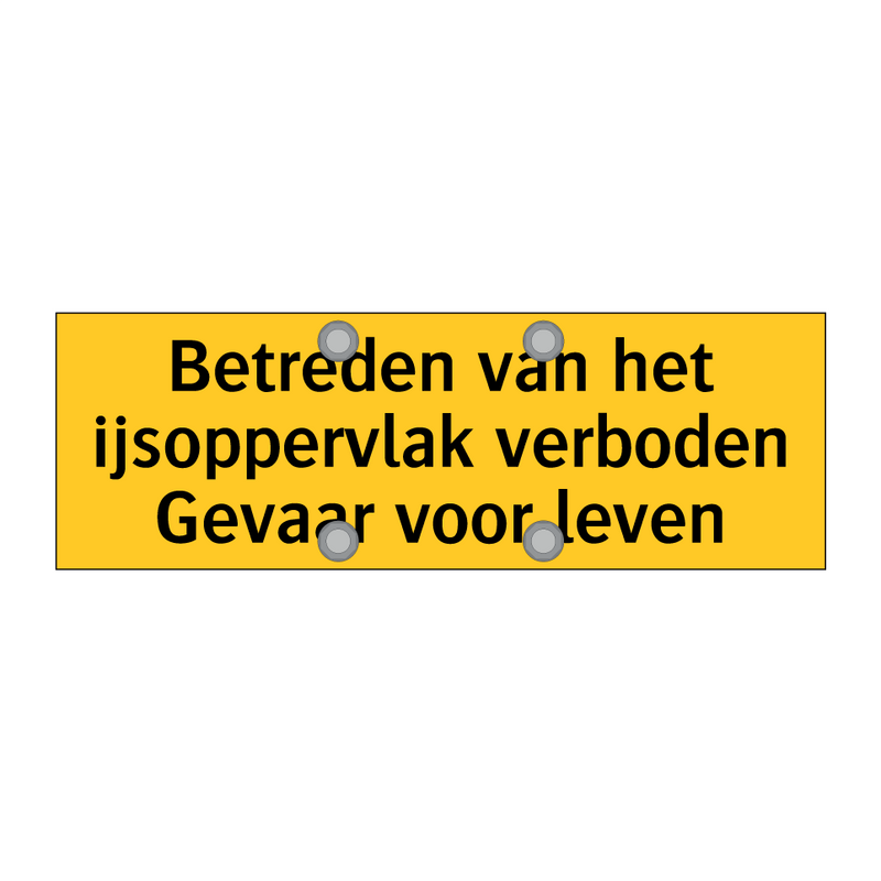 Betreden van het ijsoppervlak verboden Gevaar voor leven