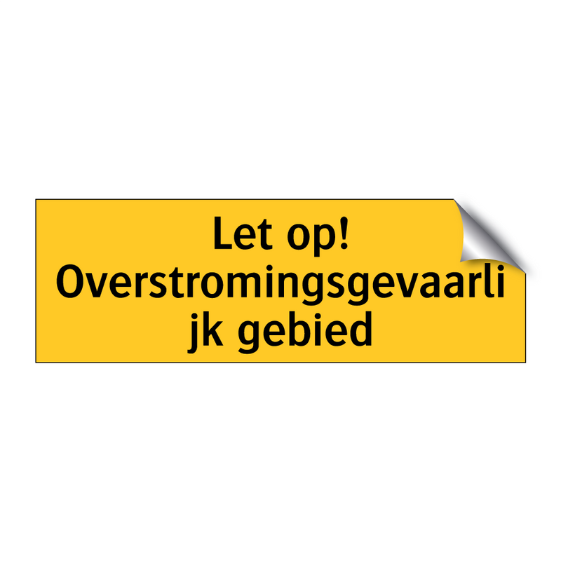 Let op! Overstromingsgevaarlijk gebied & Let op! Overstromingsgevaarlijk gebied