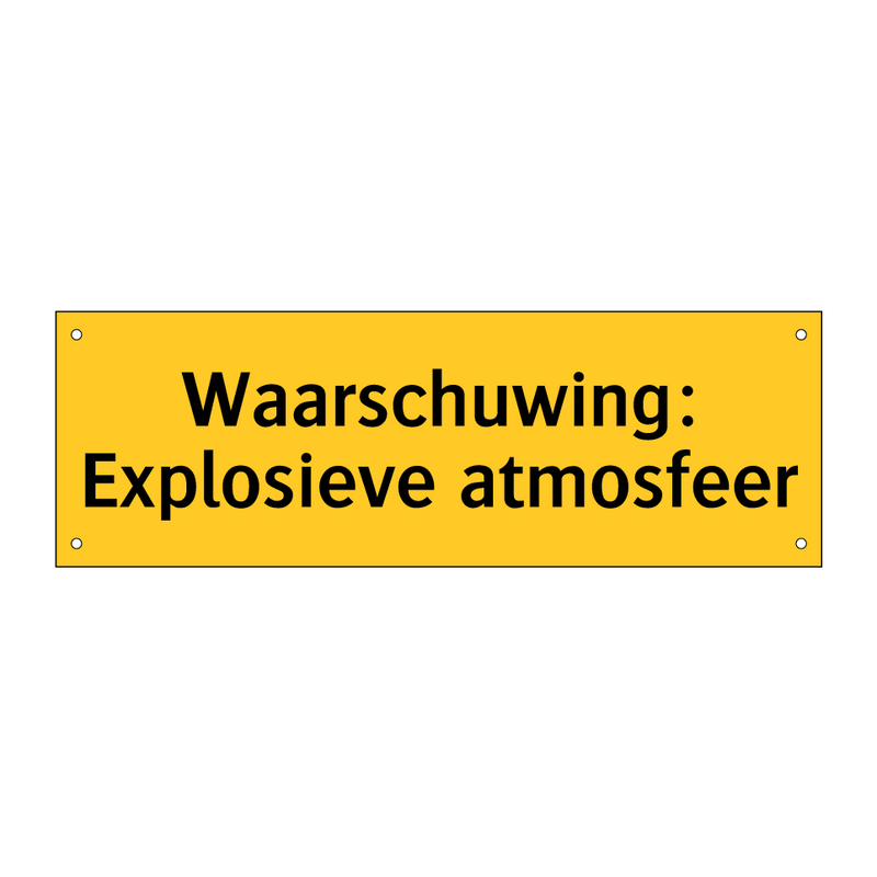 Waarschuwing: Explosieve atmosfeer & Waarschuwing: Explosieve atmosfeer