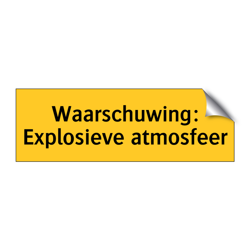 Waarschuwing: Explosieve atmosfeer & Waarschuwing: Explosieve atmosfeer