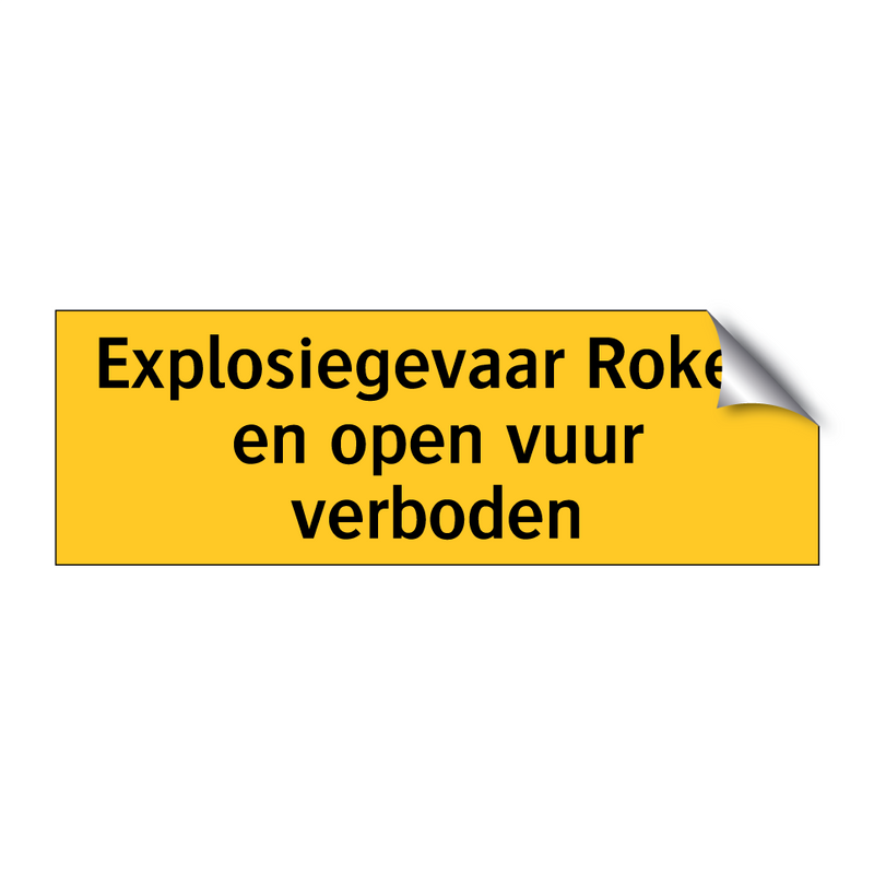 Explosiegevaar Roken en open vuur verboden & Explosiegevaar Roken en open vuur verboden