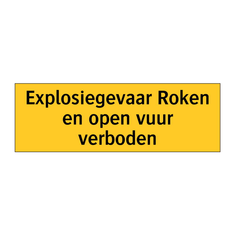 Explosiegevaar Roken en open vuur verboden & Explosiegevaar Roken en open vuur verboden