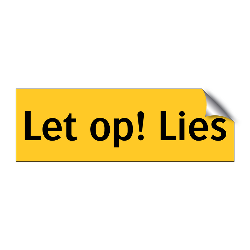 Let op! Lies & Let op! Lies & Let op! Lies & Let op! Lies