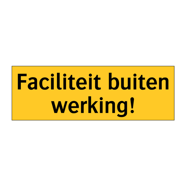 Faciliteit buiten werking! & Faciliteit buiten werking! & Faciliteit buiten werking!