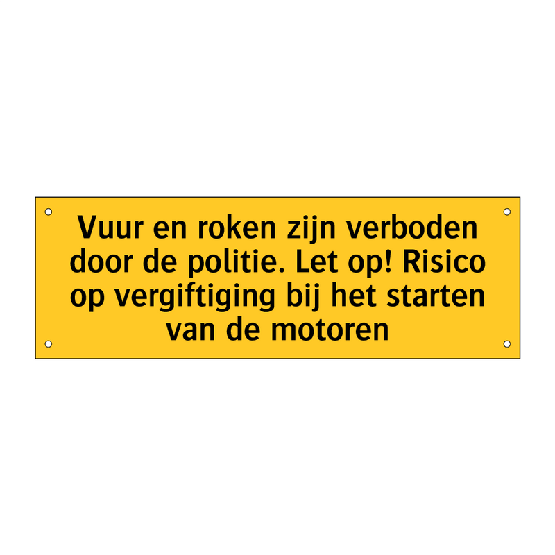 Vuur en roken zijn verboden door de politie. Let op! /.../