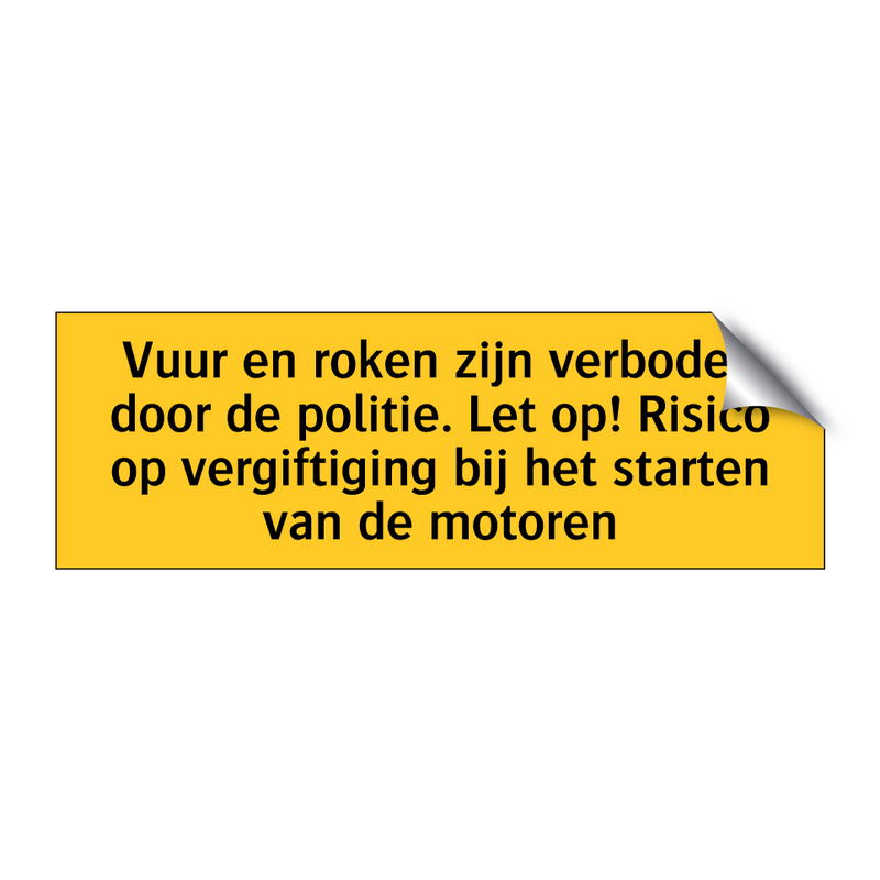 Vuur en roken zijn verboden door de politie. Let op! /.../