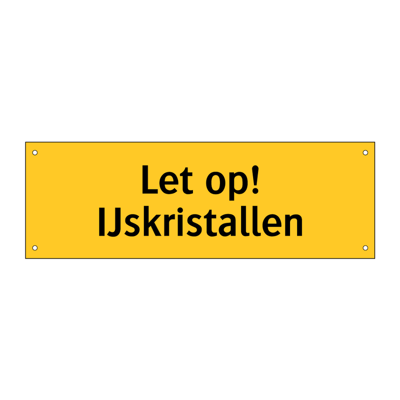 Let op! IJskristallen & Let op! IJskristallen & Let op! IJskristallen & Let op! IJskristallen