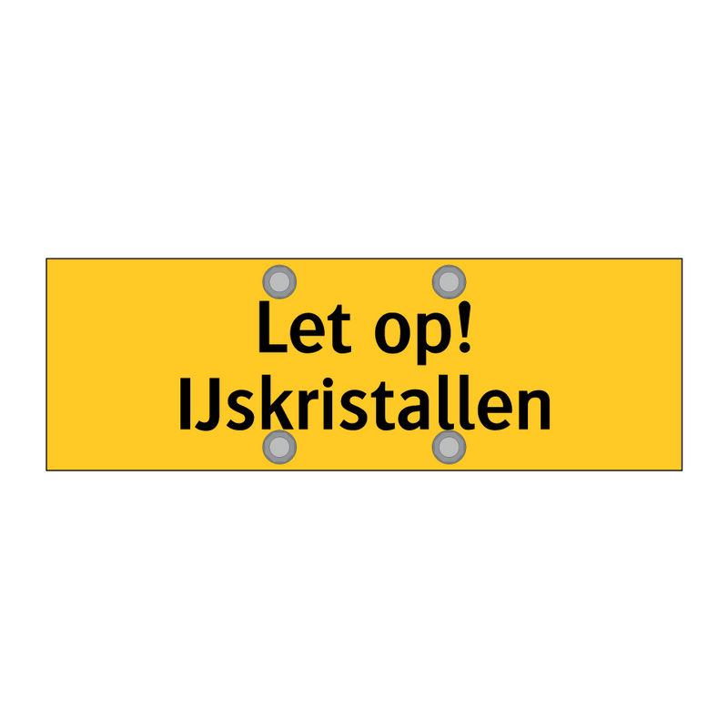 Let op! IJskristallen & Let op! IJskristallen & Let op! IJskristallen