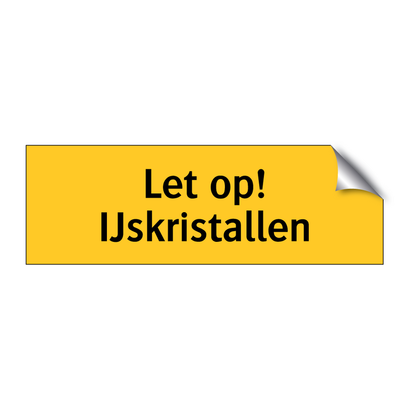 Let op! IJskristallen & Let op! IJskristallen & Let op! IJskristallen & Let op! IJskristallen