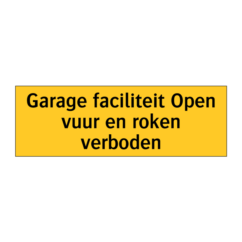 Garage faciliteit Open vuur en roken verboden & Garage faciliteit Open vuur en roken verboden