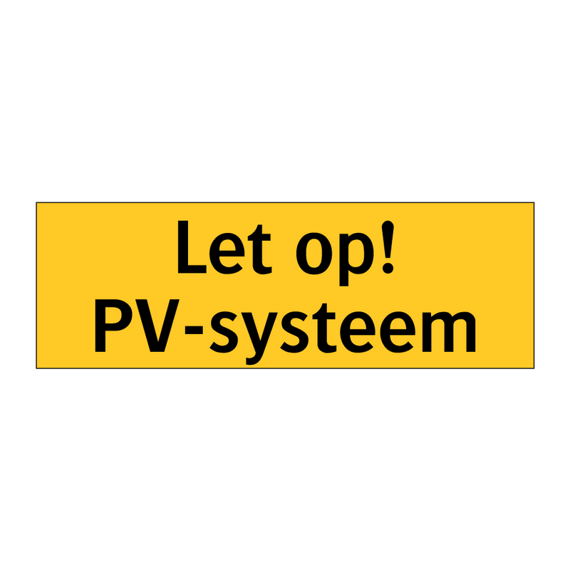 Let op! PV-systeem & Let op! PV-systeem & Let op! PV-systeem & Let op! PV-systeem