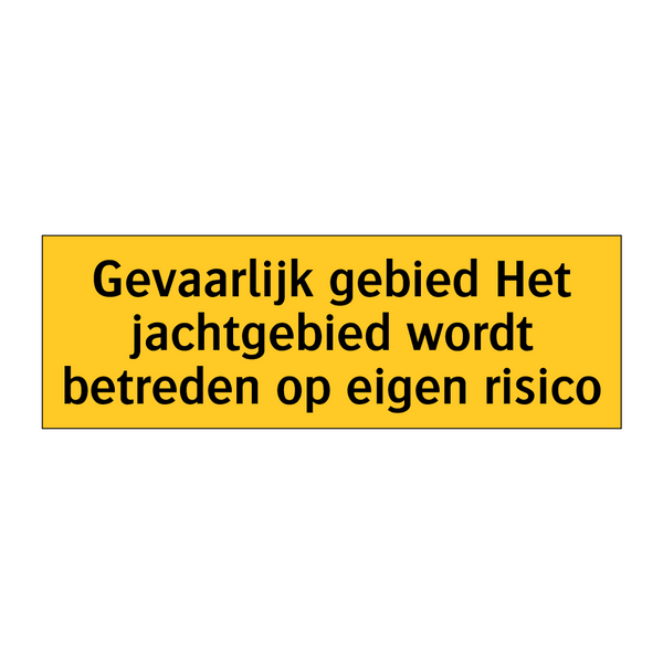 Gevaarlijk gebied Het jachtgebied wordt betreden op /.../