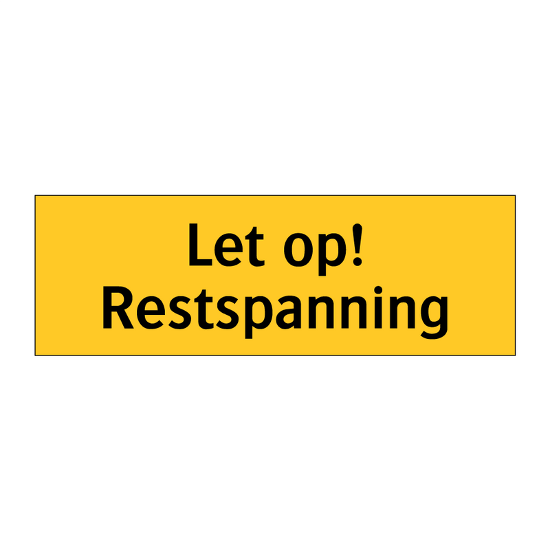 Let op! Restspanning & Let op! Restspanning & Let op! Restspanning & Let op! Restspanning