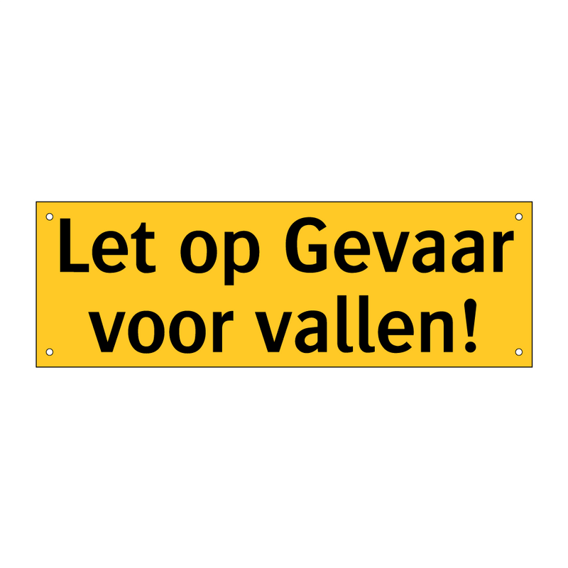 Let op Gevaar voor vallen! & Let op Gevaar voor vallen! & Let op Gevaar voor vallen!