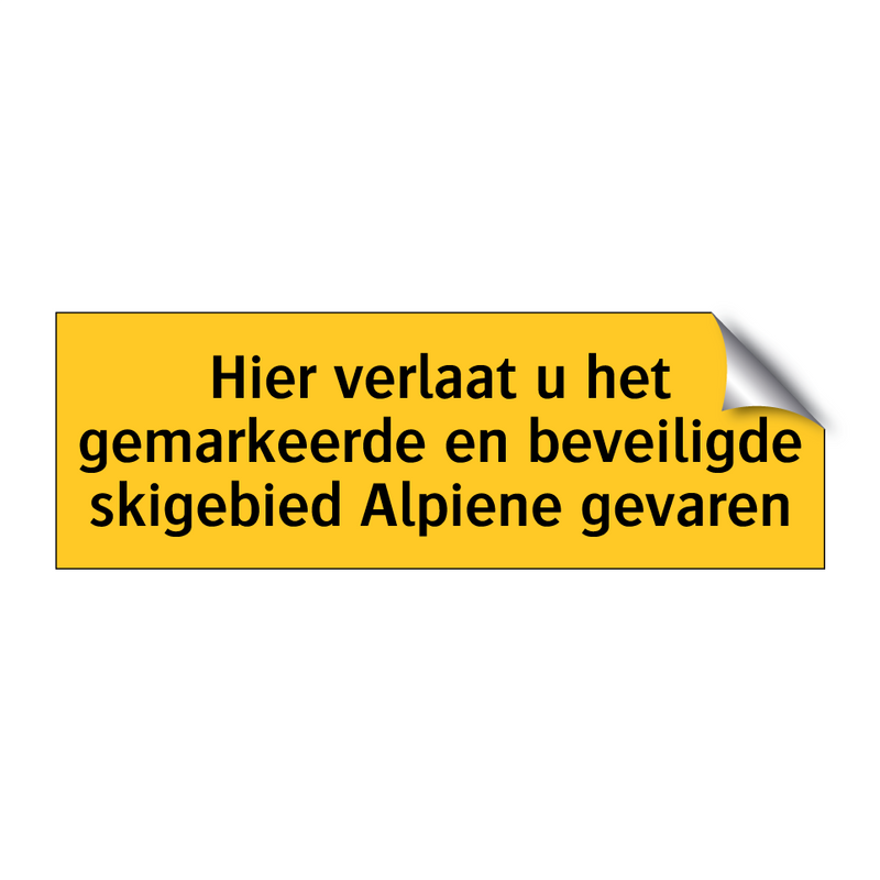 Hier verlaat u het gemarkeerde en beveiligde skigebied /.../