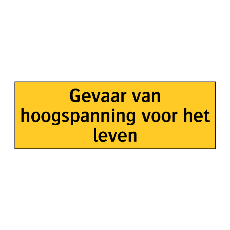 Gevaar van hoogspanning voor het leven & Gevaar van hoogspanning voor het leven