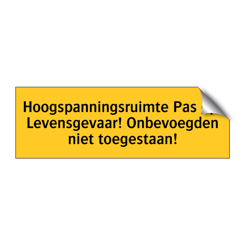 Hoogspanningsruimte Pas op! Levensgevaar! Onbevoegden /.../