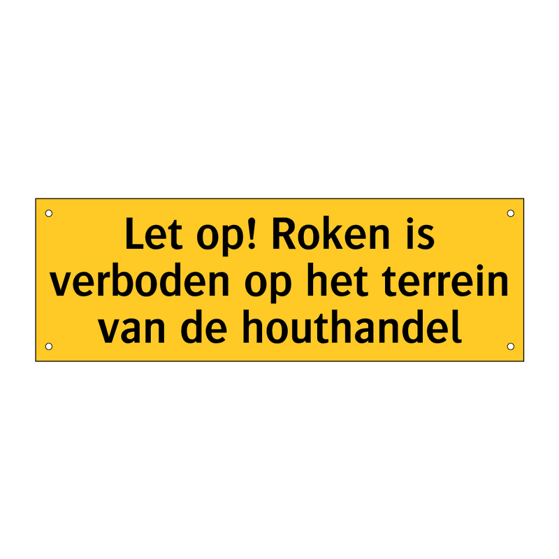 Let op! Roken is verboden op het terrein van de /.../