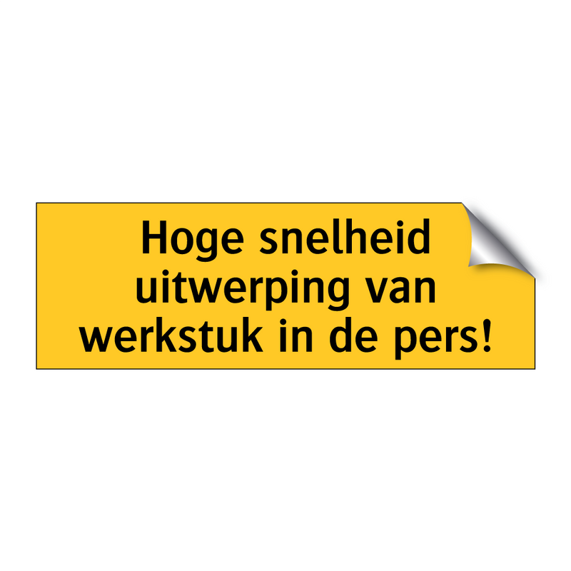 Hoge snelheid uitwerping van werkstuk in de pers!