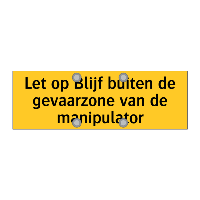 Let op Blijf buiten de gevaarzone van de manipulator