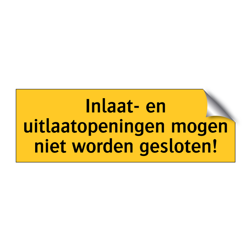 Inlaat- en uitlaatopeningen mogen niet worden gesloten!