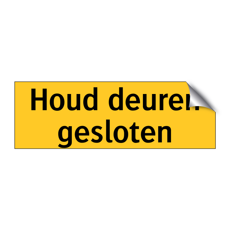 Houd deuren gesloten & Houd deuren gesloten & Houd deuren gesloten & Houd deuren gesloten