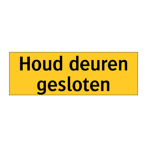 Houd deuren gesloten & Houd deuren gesloten & Houd deuren gesloten & Houd deuren gesloten